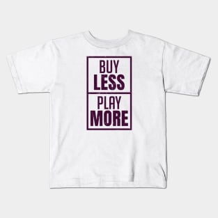 Buy less, Pay more Kids T-Shirt